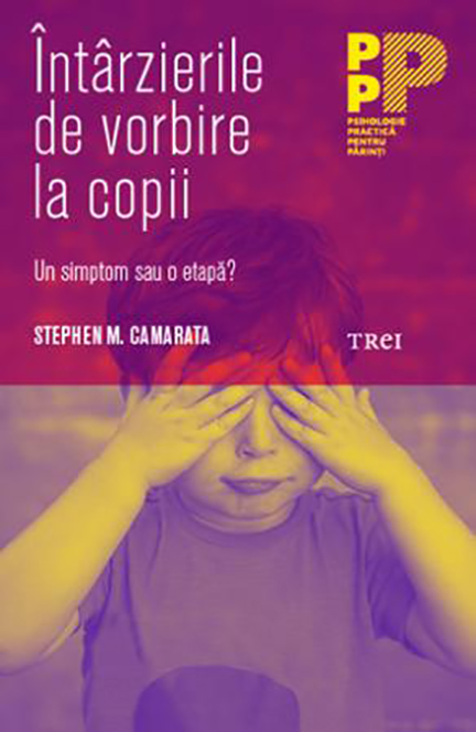 Intarzierile de vorbire la copii | Stephen M. Camarata