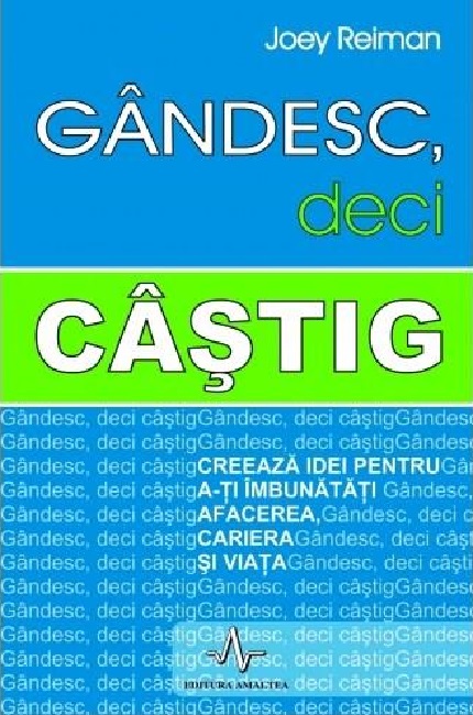 PDF Gandesc,deci castig | Joey Reiman Amaltea Carte