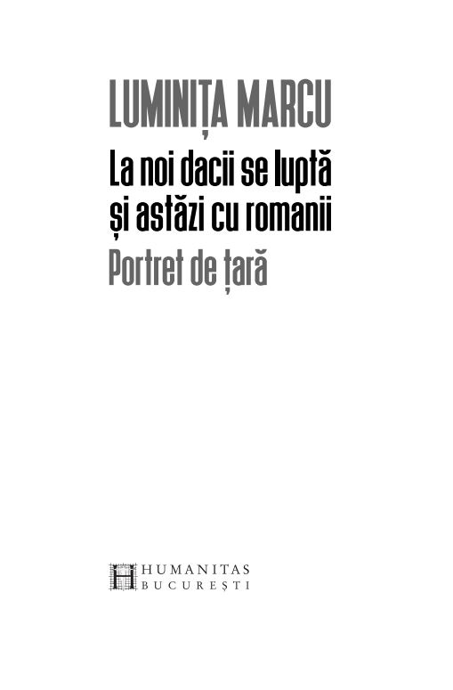 La noi dacii se lupta si astazi cu romanii | Luminita Marcu