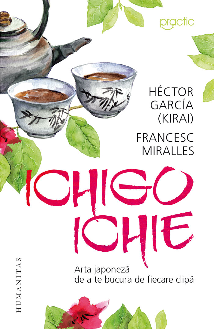 Ichigo-Ichie | Francesc Miralles, Hector Garcia carturesti.ro imagine 2022