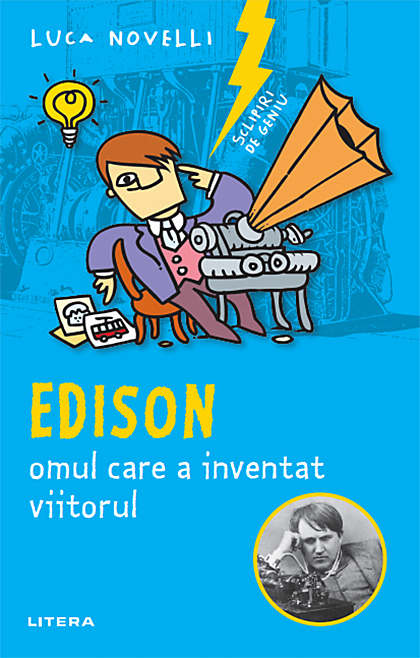 Edison, omul care a inventat viitorul | Luca Novelli