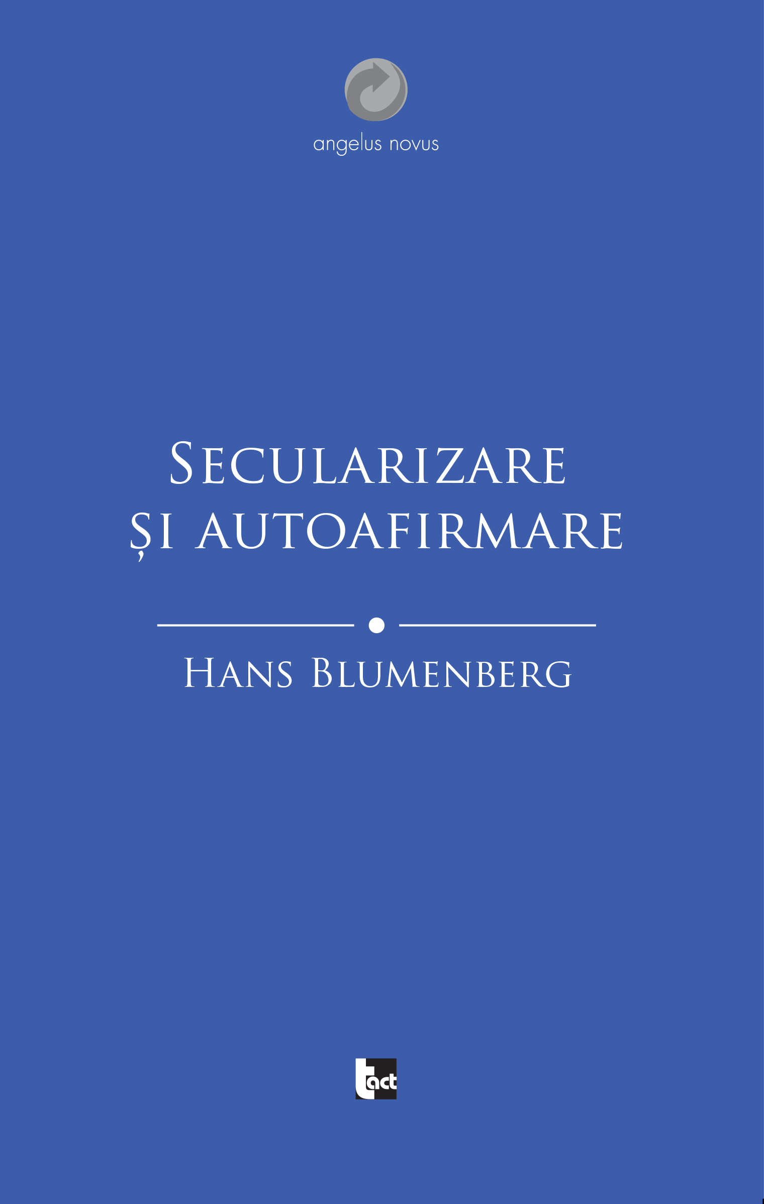 Secularizare si autoafirmare | Hans Blumenberg carturesti 2022