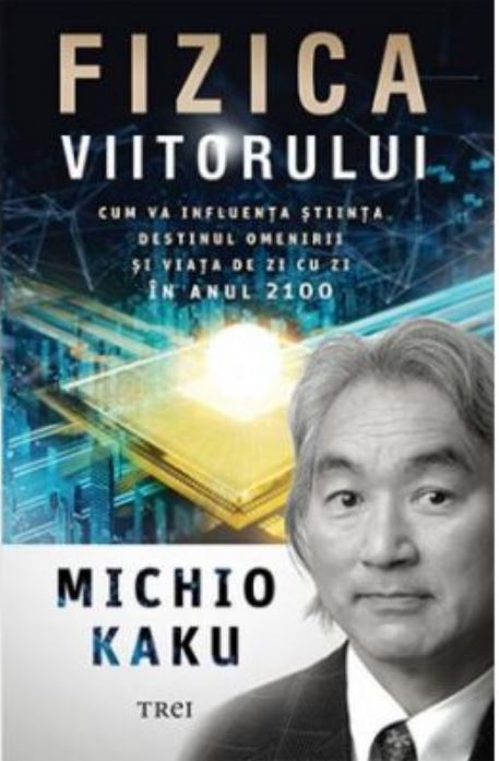 Fizica viitorului | Michio Kaku