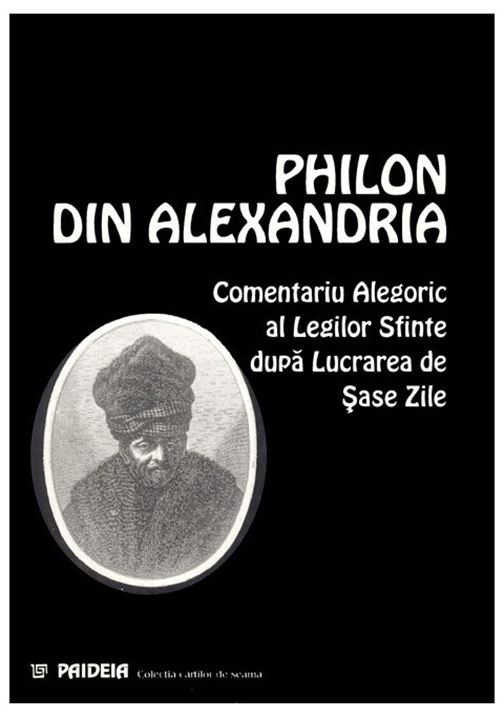 Comentariu alegoric al Legilor sfinte dupa Lucrarea de sase zile | Philon din Alexandria
