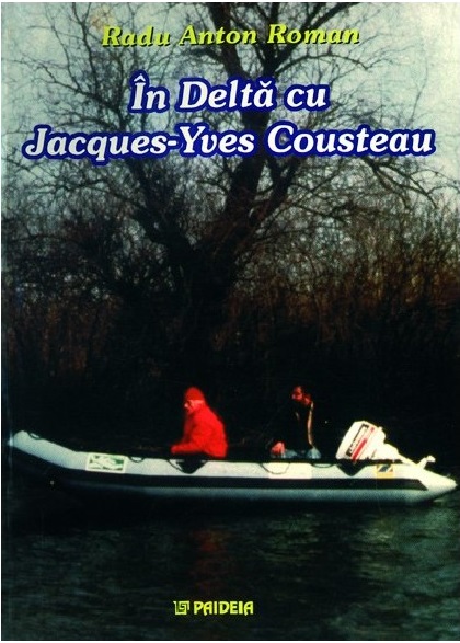 In Delta Cu Jacques-Yves Cousteau | Radu Anton Roman carturesti.ro Biografii, memorii, jurnale