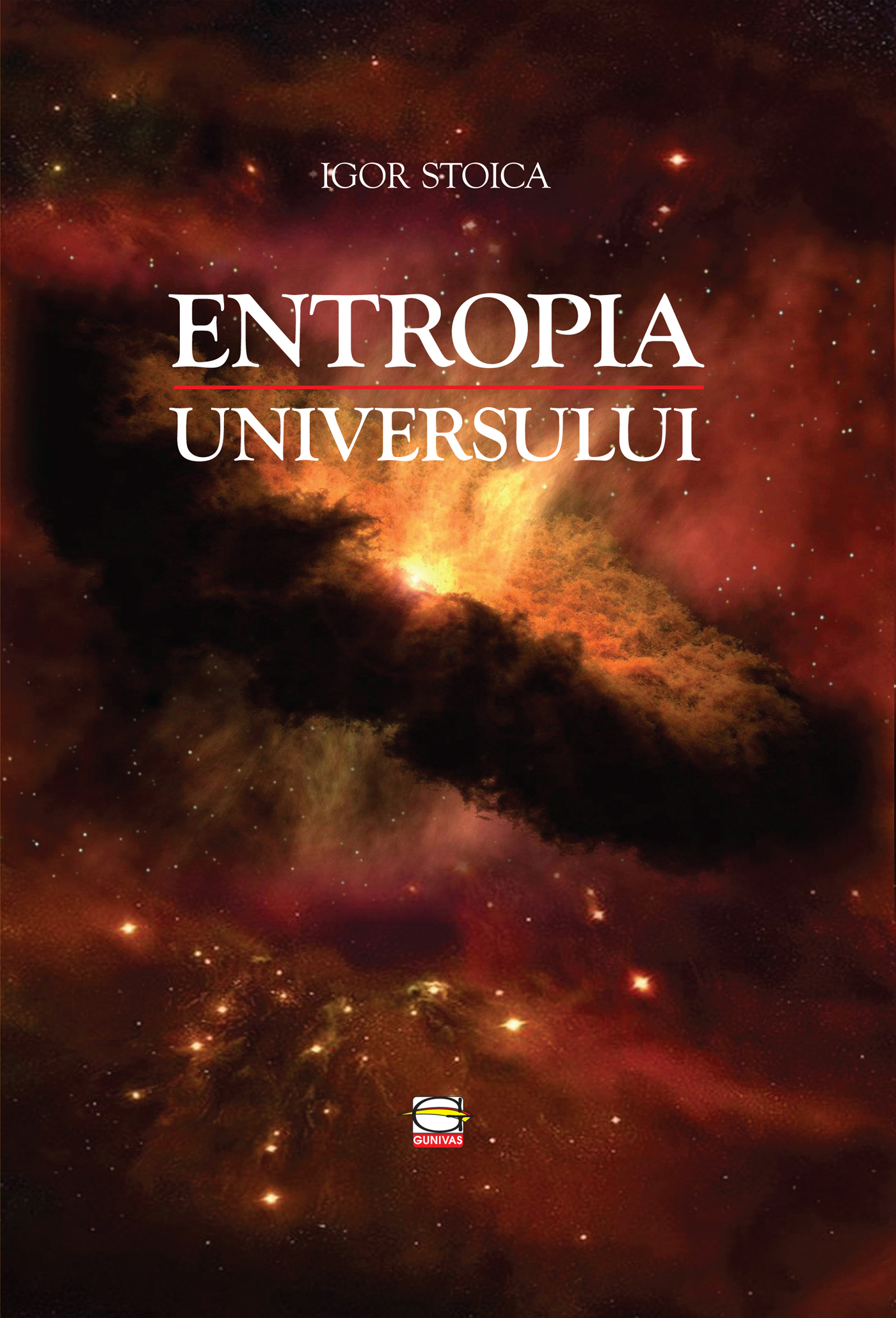 Entropia Universului | Igor Stoica Carte poza 2022