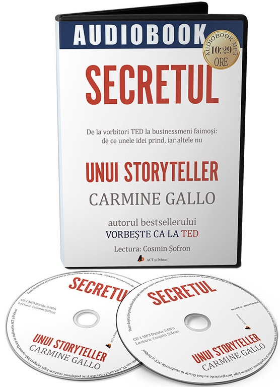 Secretul unui storyteller. De la vorbitori TED la businessmeni faimosi | Carmine Gallo Carmine Gallo