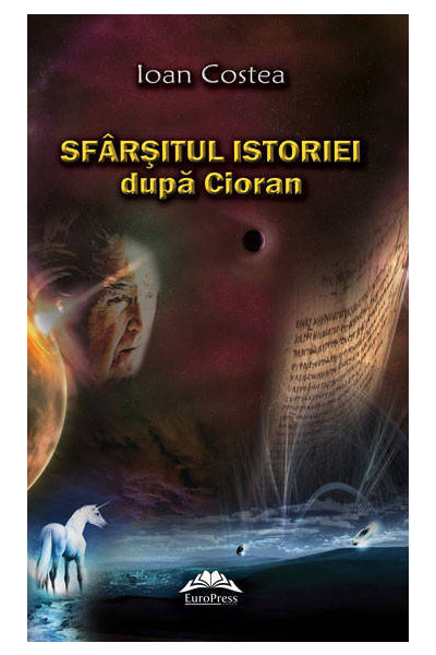 Sfarsitul istoriei dupa Cioran | Ioan Costea carturesti.ro poza bestsellers.ro