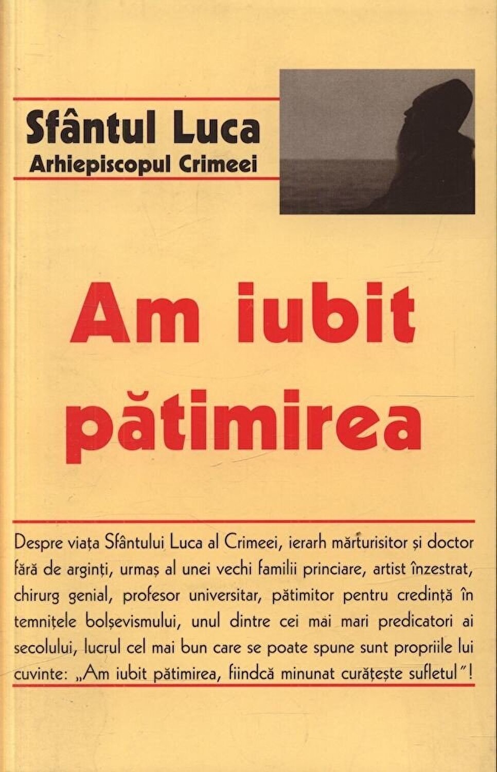 Am iubit patimirea | Sfantul Luca al Crimeei
