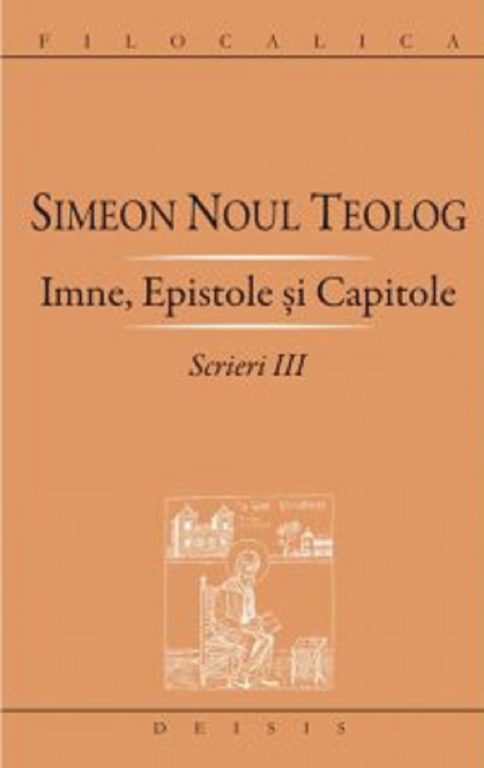 Scrieri – Volumul 3: Imne, epistole si capitole | Simeon Noul Teolog carturesti.ro Carte