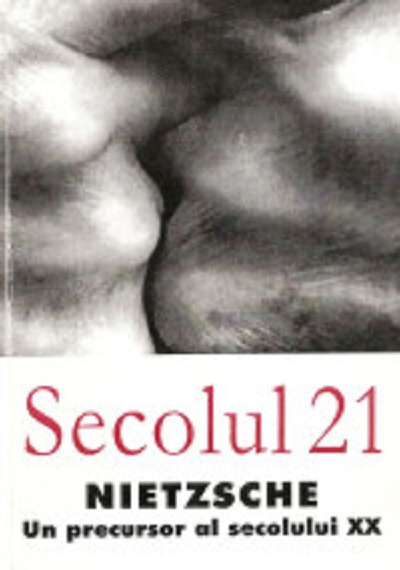 Revista Secolul 21 – Nietzsche – Un precursor al secolului XX | carturesti.ro imagine 2022