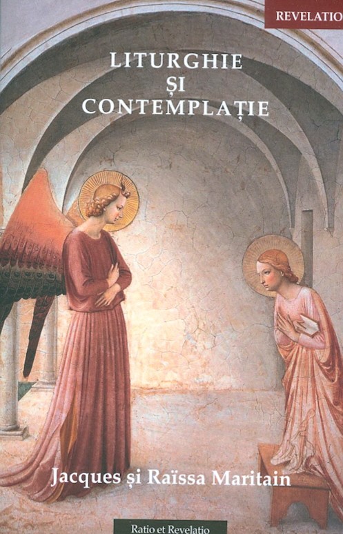 Liturghie si contemplatie | Jacques Maritain, Raissa Maritain