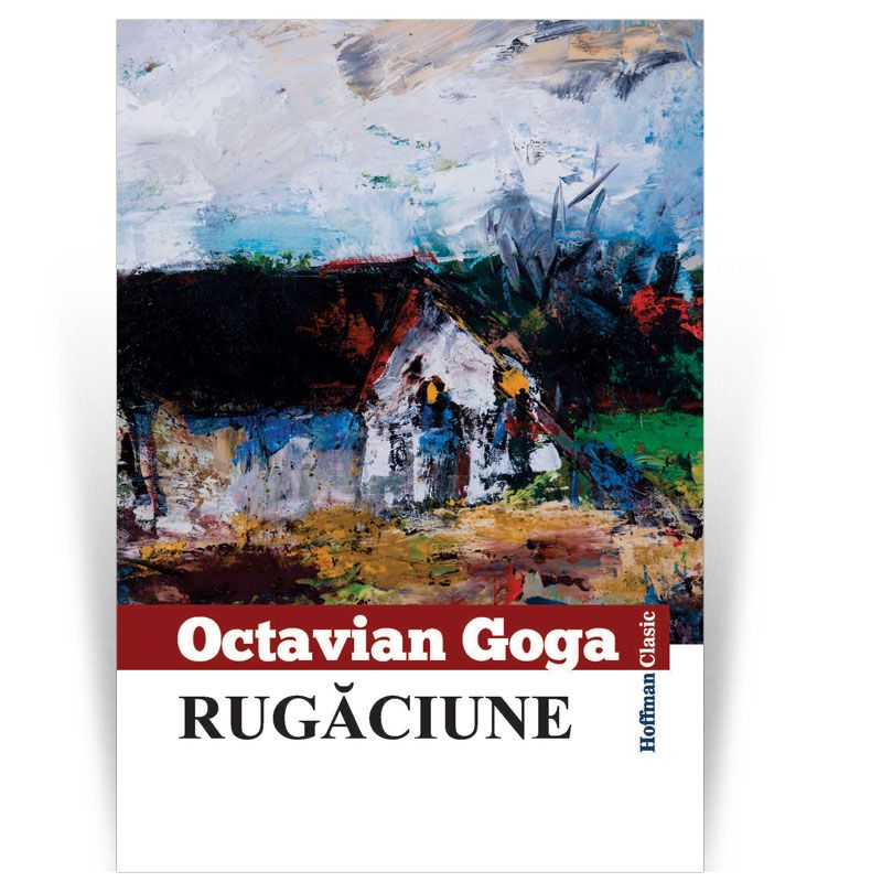 Rugaciune | Octavian Goga carte