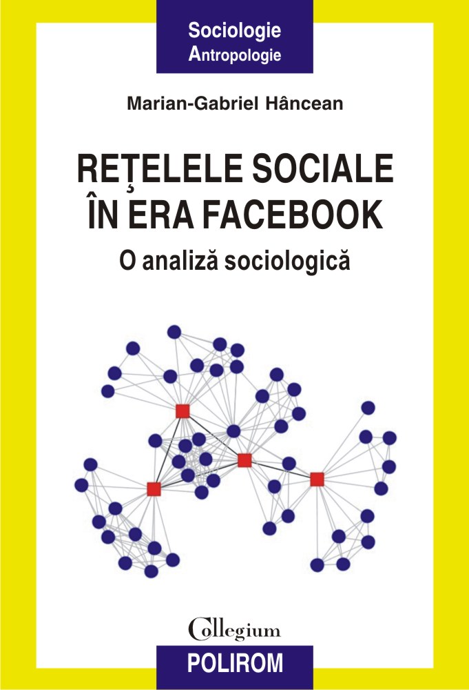 Retelele sociale in era Facebook | Marian-Gabriel Hancean carte