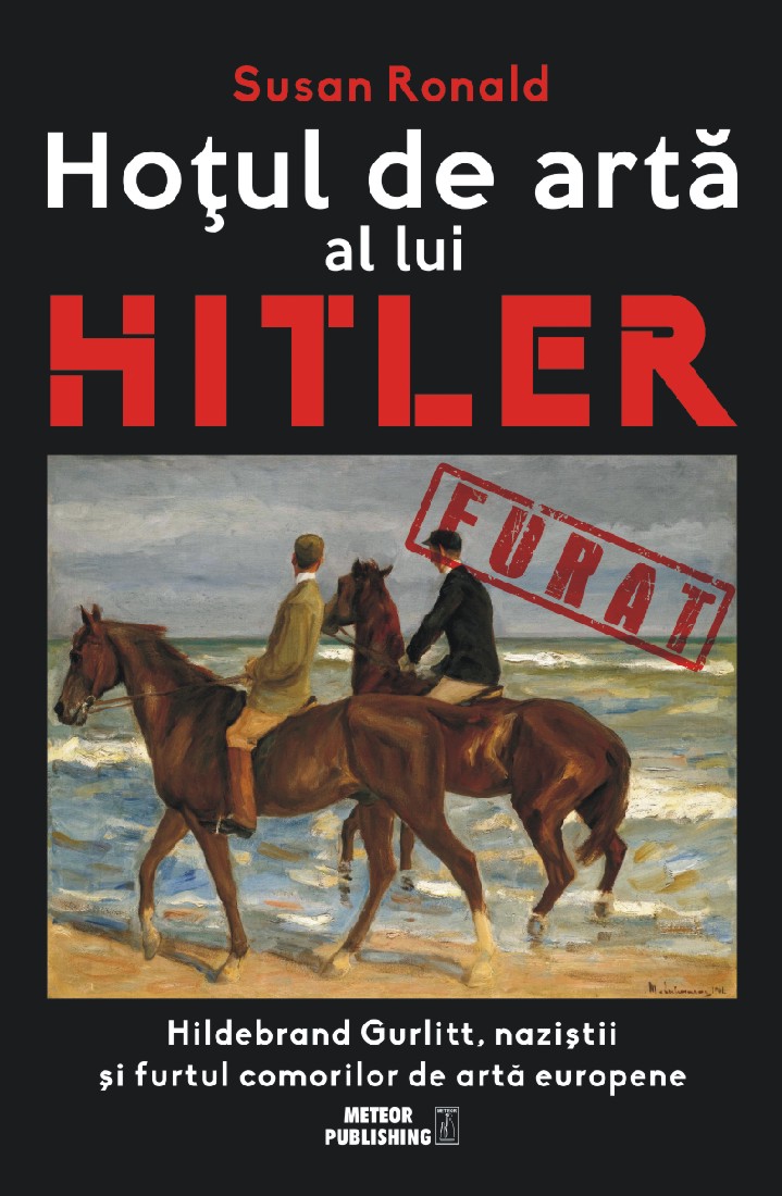 Hotul de arta al lui Hitler | Susan Ronald carturesti 2022