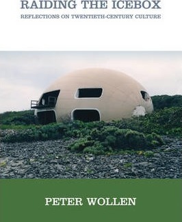 Raiding the Icebox | Peter Wollen
