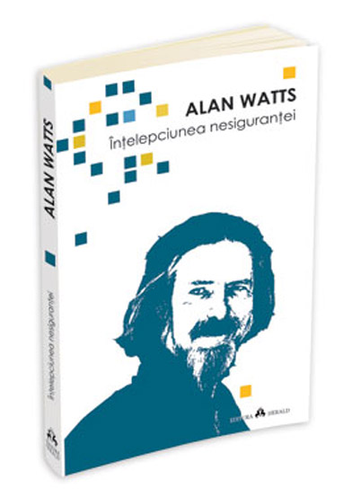 Intelepciunea nesigurantei | Alan Watts