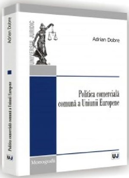 Politica comerciala comuna a Uniunii Europene | Adrian Dobre