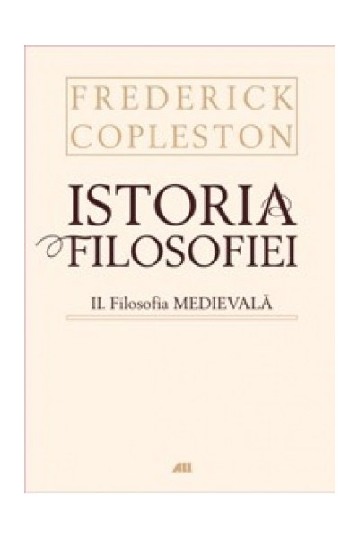 Istoria Filosofiei Vol II - Filosofia Medievala (Cartonat) | Frederick Copleston