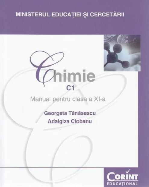 Chimie C1 - Manual pentru clasa a XI-a | Georgeta Tanasescu, Adalgiza Ciobanu