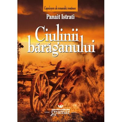 Ciulinii Baraganului | Panait Istrati