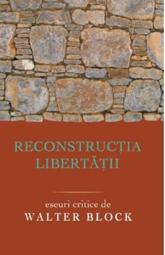 Reconstructia libertatii | Wlater Block carturesti.ro Carte