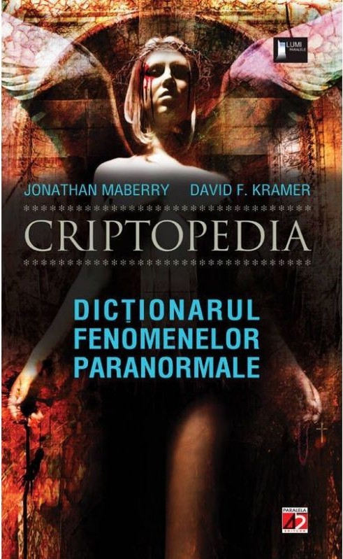 Criptopedia. Dictionarul fenomenelor paranormale | David Kramer, Jonathan Maberry De La Carturesti Carti Dezvoltare Personala 2023-05-30 3