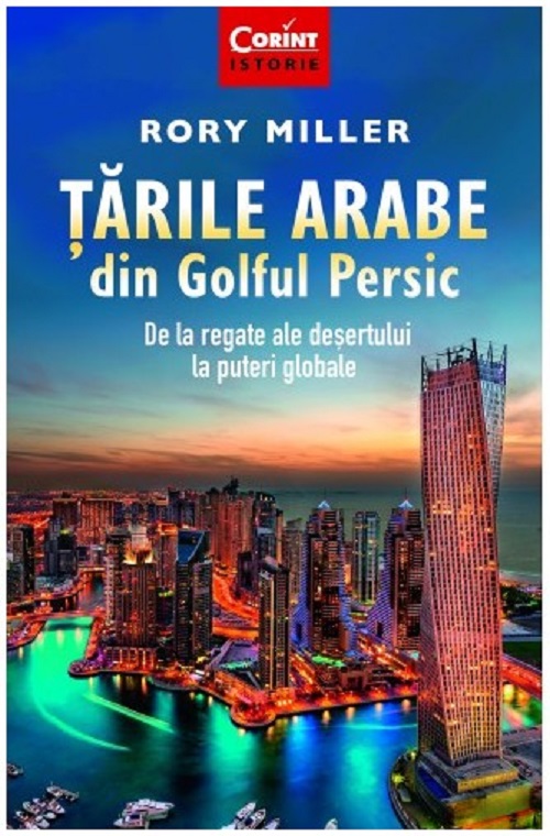 Tarile arabe din golful Persic | Rory Miller carturesti.ro imagine 2022 cartile.ro
