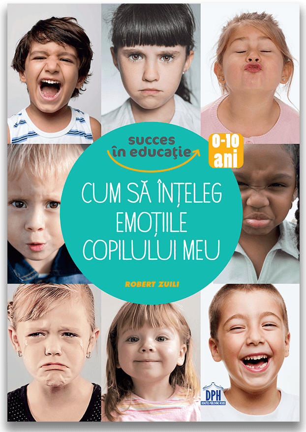 Cum sa inteleg emotiile copilului meu | Robert Zuili