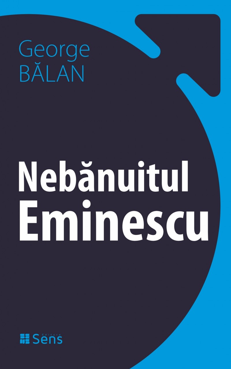 PDF Nebanuitul Eminescu | George Balan carturesti.ro Carte