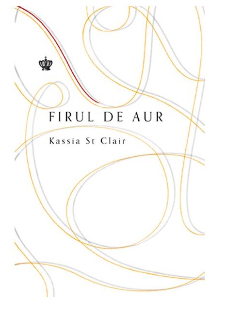 Firul de aur | Kassia St Clair Baroque Books&Arts imagine 2022 cartile.ro