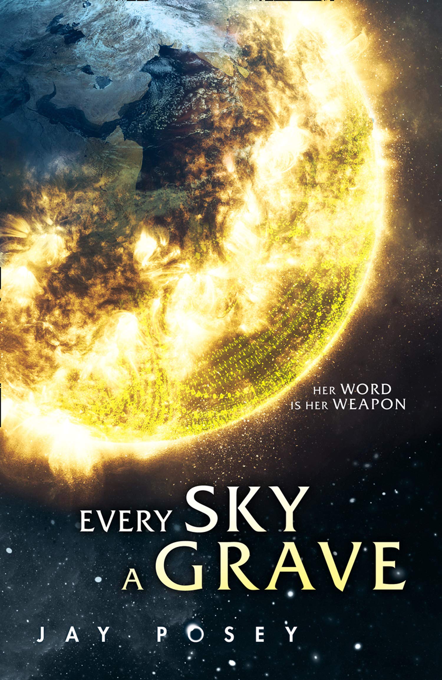 Every Sky A Grave | Jay Posey