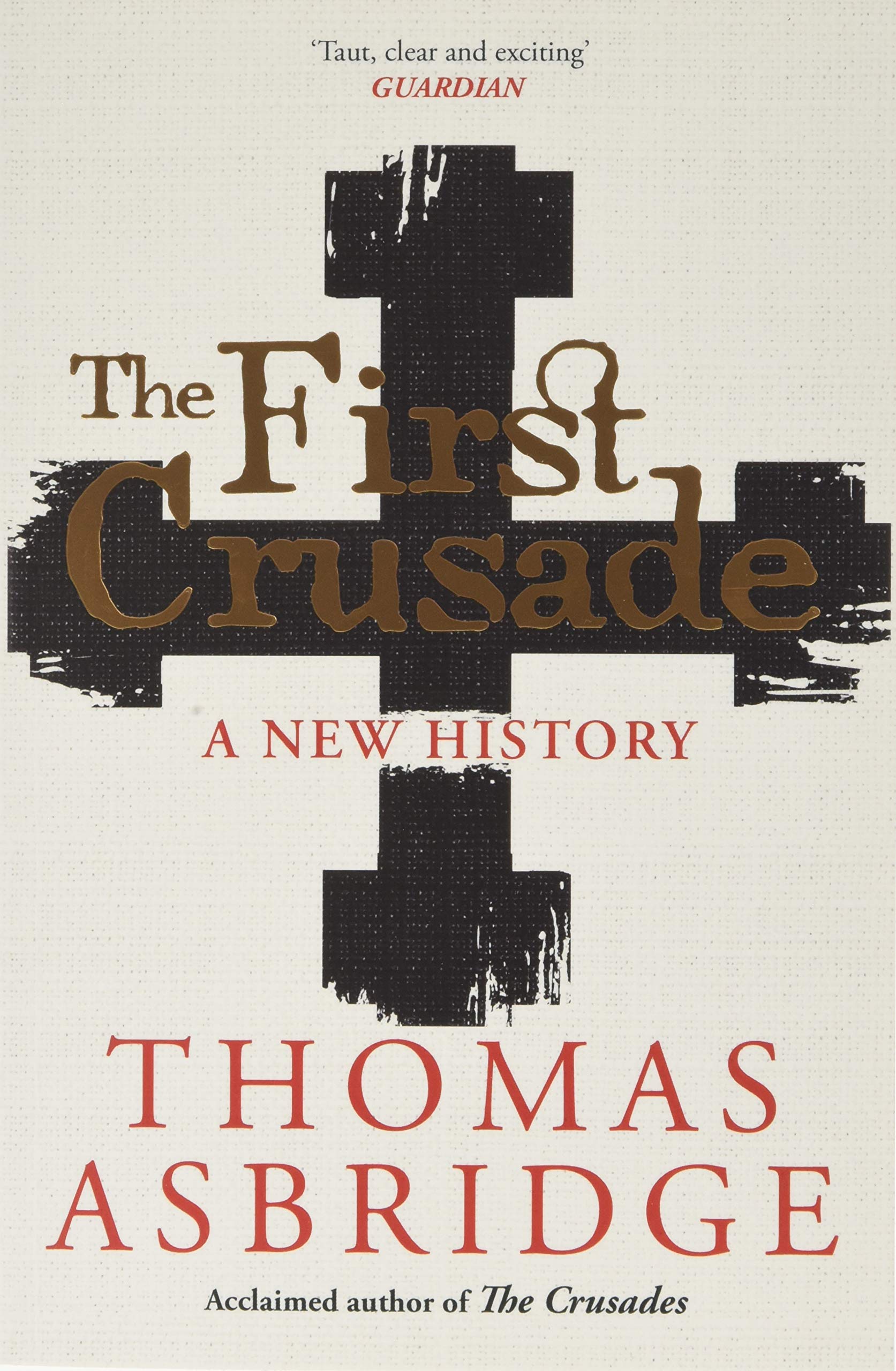 The First Crusade: A New History | Thomas Asbridge