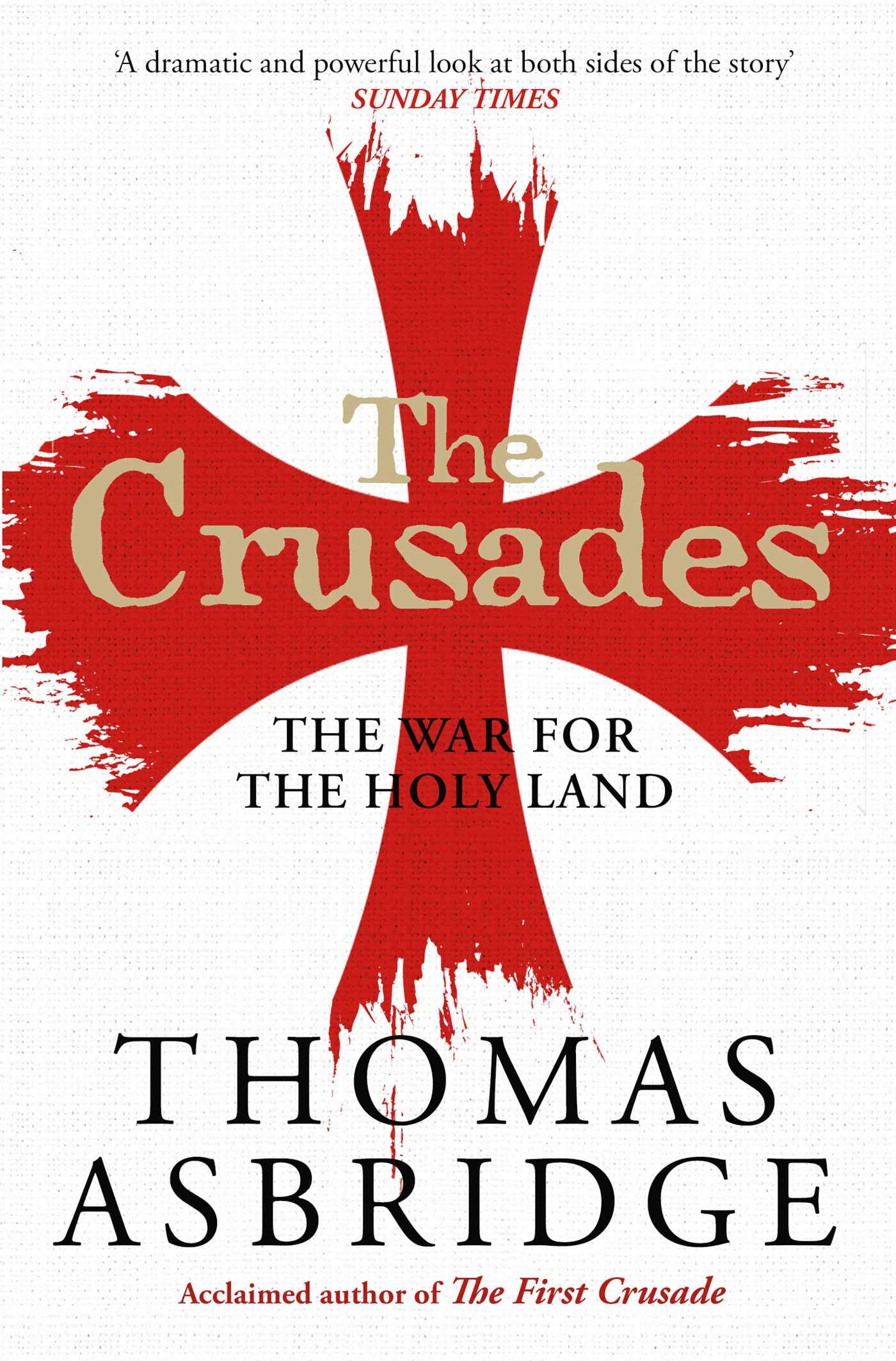 The Crusades: The War for the Holy | Thomas Asbridge