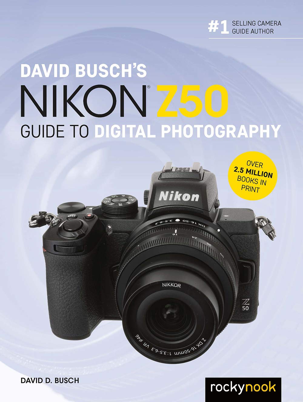 David Busch's Nikon Z50 Guide to Digital Photography | David Busch