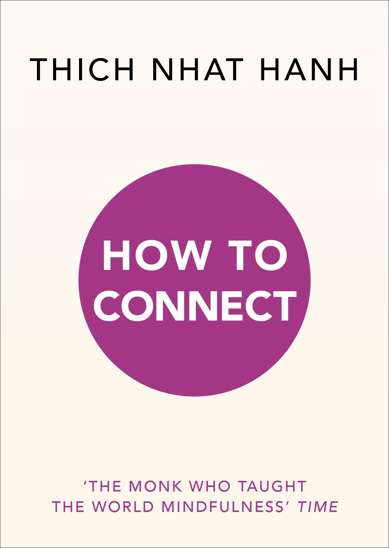 How to Connect | Thich Nhat Hanh