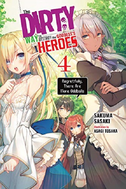 The Dirty Way to Destroy the Goddess\'s Heroes - Volume 4 (Light Novel) | Sakuma Sasaki