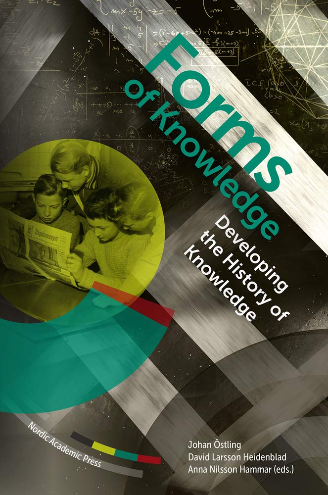 Forms of Knowledge | Johan Ostling , David Larsson Heidenblad , Anna Nilsson Hammar