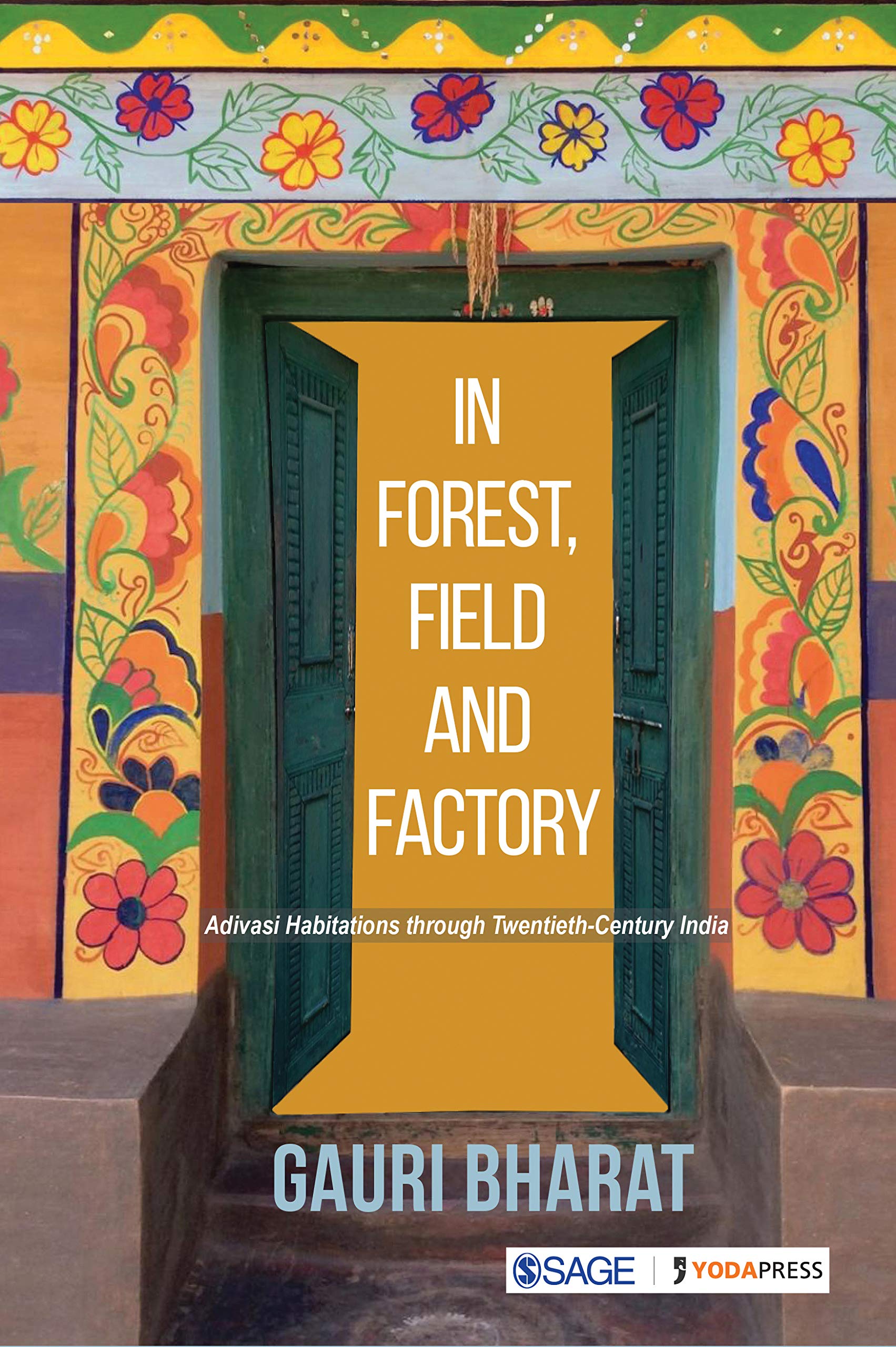 In Forest, Field and Factory | Gauri Bharat