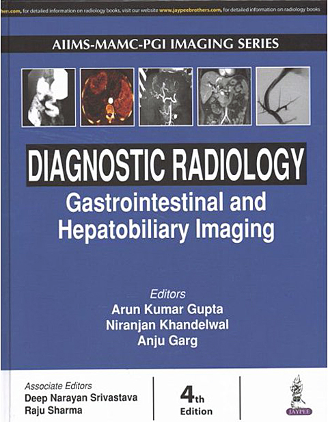 Diagnostic Radiology. Gastrointestinal and Hepatobiliary Imaging | Arun Kumar Gupta, Niranjan Khandelwal, Veena Chowdhury