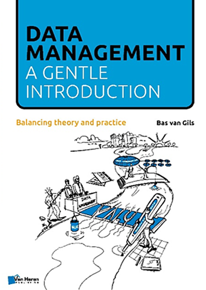 Data Management. A Gentle Introduction | Bas van Gils