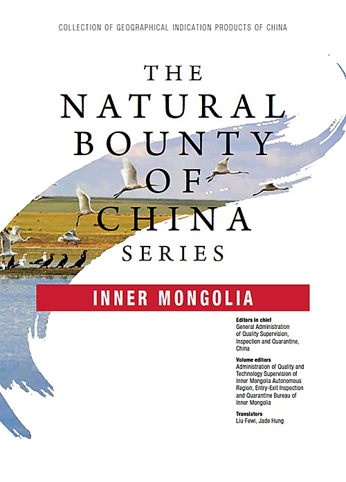 Natural Bounty of China Series. Inner Mongolia | Inspection and Quarantine China General Administration of Quality Supervision