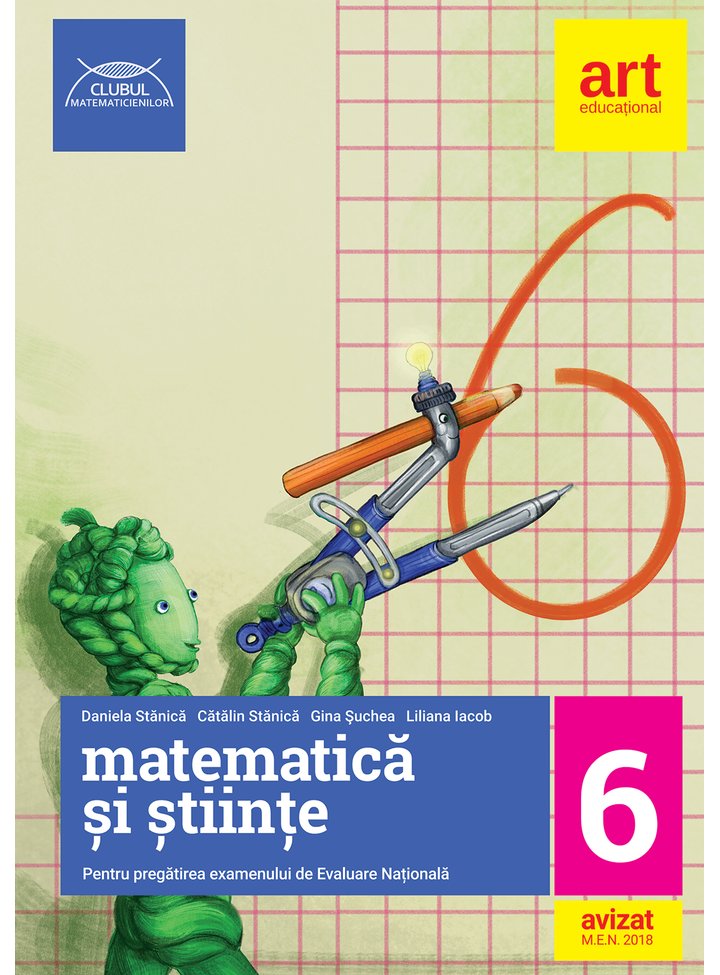 Evaluare nationala. Matematica si stiinte. Clasa a VI-a | Daniela Stanica, Catalin Stanica, Gina Suchea, Liliana Iacob
