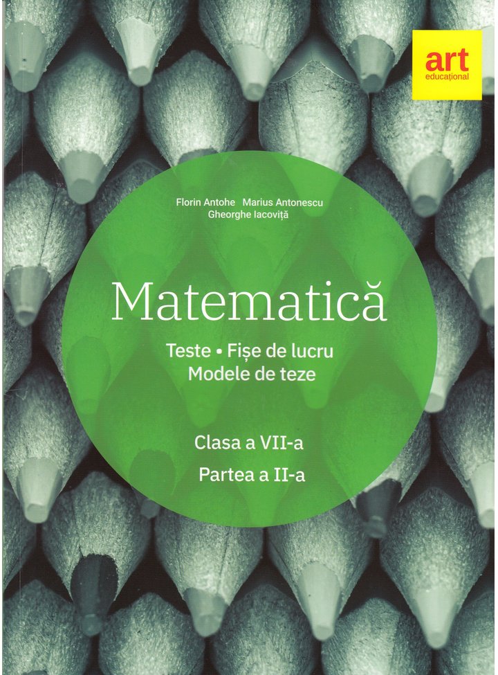 Matematica. Clasa a VII-a. Semestrul al II-lea. | Marius Antonescu, Florin Antohe, Gheorghe Iacovita