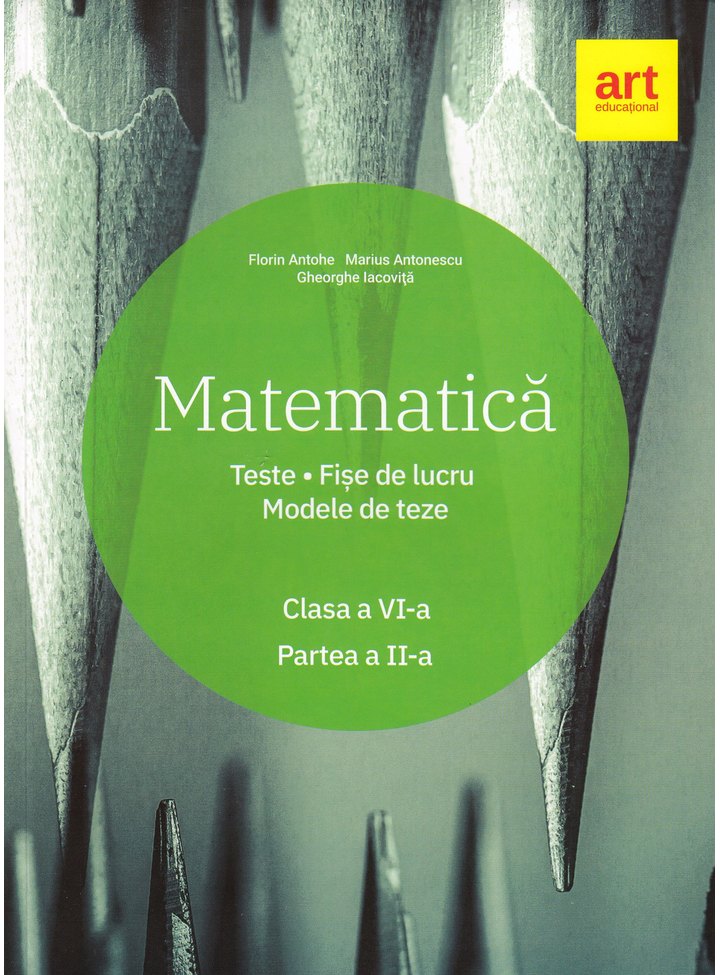 Matematica. Clasa a VI-a. Semestrul II | Florin Antohe, Marius Antonescu, Gheorghe Iacovita