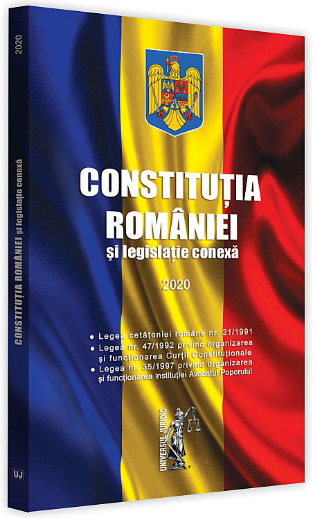 Constitutia Romaniei si legislatie conexa 2020 |