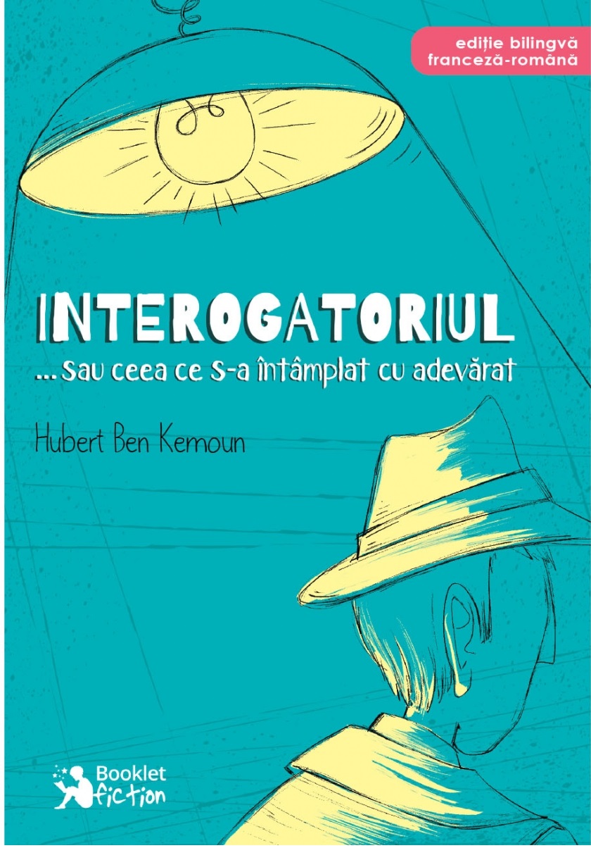 Interogatoriul …sau ceea ce s-a intamplat cu adevarat | Hubert Ben Kemoun Booklet 2022