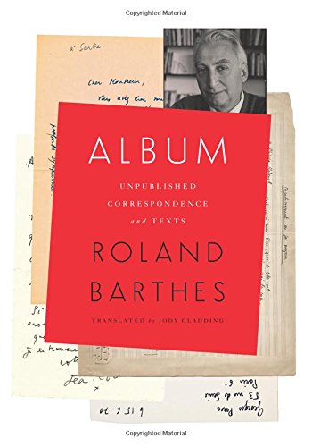 Album : Unpublished Correspondence and Texts | Roland Barthes