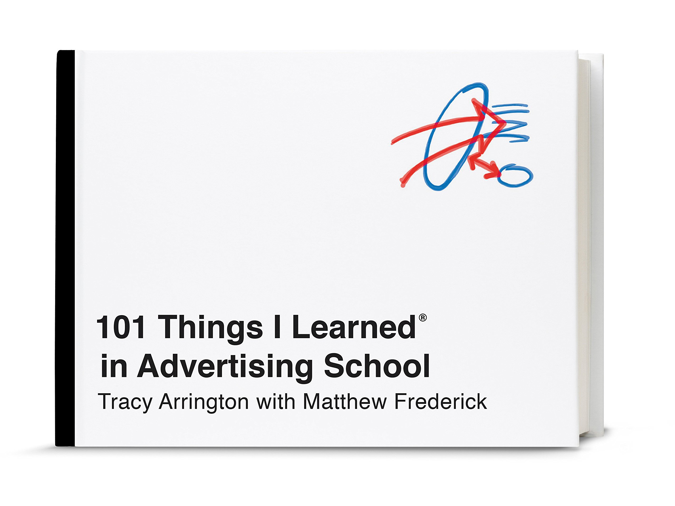 101 Things I Learned in Advertising School | Tracy Arrington, Matthew Frederick