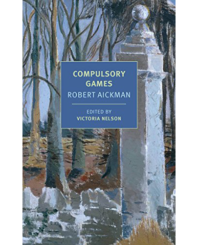 Compulsory Games | Robert Aickman